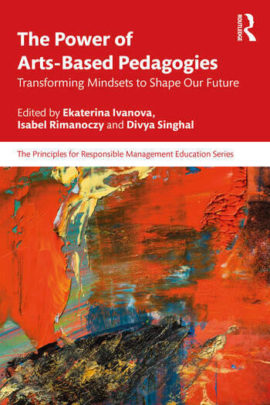 The Power of Arts-Based Pedagogies: Transforming Mindsets to Shape Our Future.